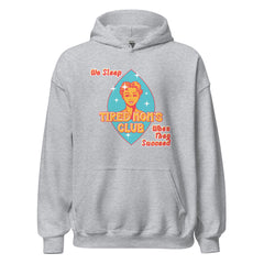 Tired Mom's Club Hoodie